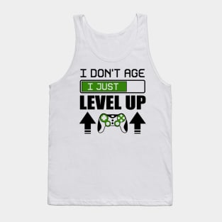 I don't age I just level up Tank Top